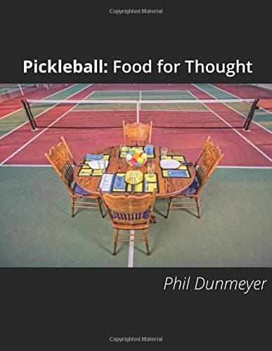 Cover of Pickleball: Food for Thought by Coach Phil Dunmeyer