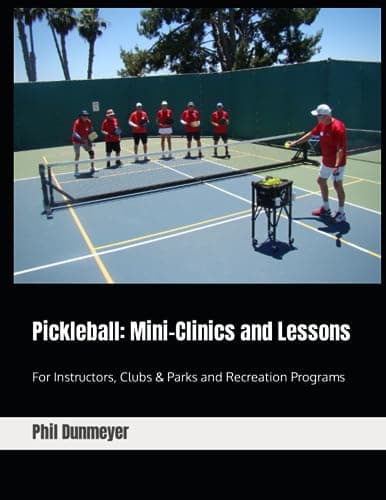 Cover of Pickleball: Mini-Clinics and Lessons by Coach Phil Dunmeyer