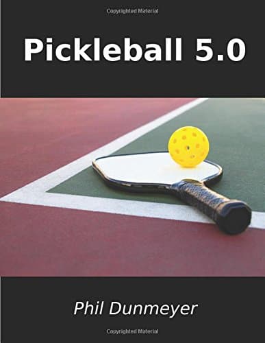 Cover of Pickleball 5.0: A Journey from 2.0 to 5.0 by Coach Phil Dunmeyer