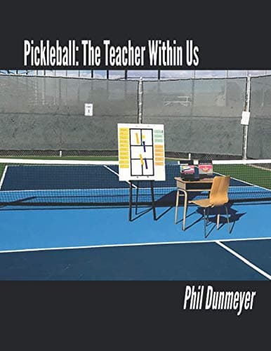 Cover of Pickleball: The Teacher Within Us by Coach Phil Dunmeyer